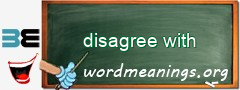 WordMeaning blackboard for disagree with